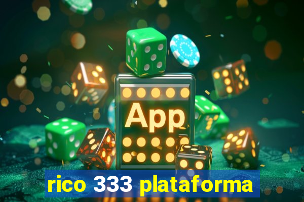 rico 333 plataforma